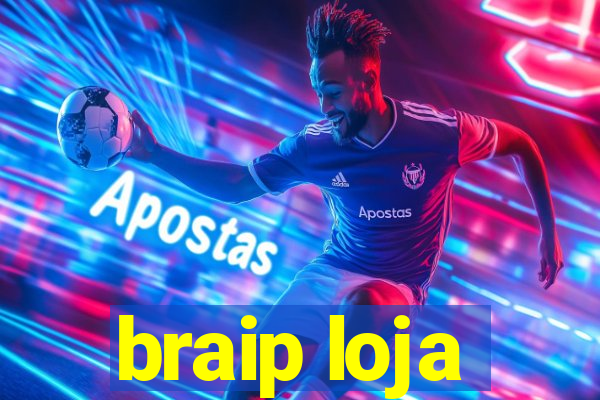 braip loja